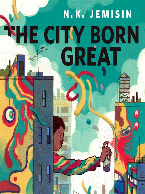 Title details for The City Born Great by N. K. Jemisin - Available
